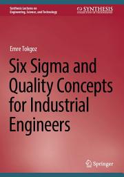 Icon image Six Sigma and Quality Concepts for Industrial Engineers