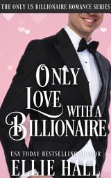 Icon image Only Love with a Billionaire