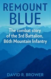 Icon image Remount Blue: The Combat Story of the 3rd Battalion, 86th Mountain Infantry