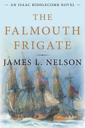 Icon image Falmouth Frigate: An Isaac Biddlecomb Novel