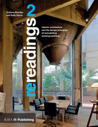 Icon image Re-readings: 2: Interior Architecture and the Principles of Remodelling Existing Buildings
