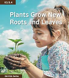 Icon image Plants Grow New Roots and Leaves
