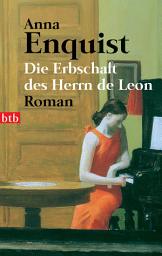 Icon image Die Erbschaft des Herrn de Leon: Roman