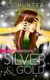 Icon image The Chronicles of Silver and Gold: A Nephilim Universe Book