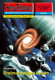Icon image Perry Rhodan 2292: Dreimal ewiges Leben: Perry Rhodan-Zyklus "Der Sternenozean"