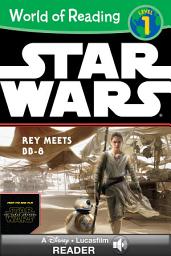 Icon image World of Reading: Star Wars The Force Awakens: Rey Meets BB-8