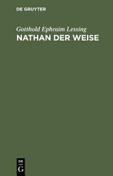 Icon image Nathan der Weise: Ein dramatisches Gedicht in fünf Aufzügen