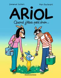 Icon image Ariol: Quand j'étais petit ânon...