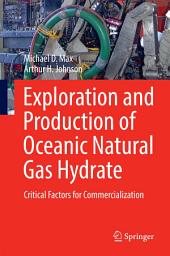 Icon image Exploration and Production of Oceanic Natural Gas Hydrate: Critical Factors for Commercialization