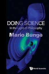 Icon image Doing Science: In the Light of Philosophy