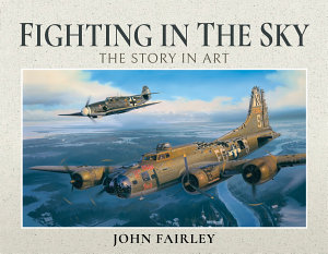Icon image Fighting in the Sky: The Story in Art