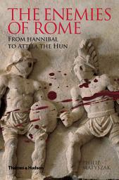 Icon image The Enemies of Rome: From Hannibal to Attila the Hun