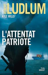 Icon image L'attentat patriote: thriller
