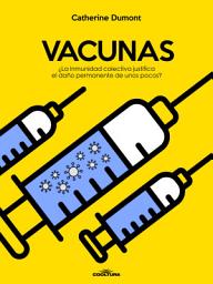 Icon image Vacunas: ¿La inmunidad colectiva justifica el daño permanente de unos pocos?