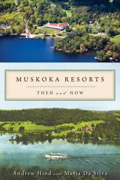 Icon image Muskoka Resorts: Then and Now