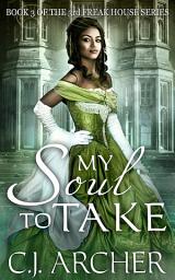 Icon image My Soul To Take: Book 3 of the 3rd Freak House Trilogy