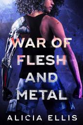 Icon image War of Flesh and Metal: A Young Adult Science Fiction Mystery