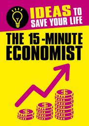 Icon image The 15-Minute Economist