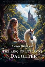 Icon image The King of Elfland's Daughter