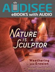 Icon image Nature Is a Sculptor: Weathering and Erosion