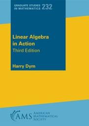 Icon image Linear Algebra in Action: Third Edition