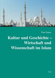 Icon image Kultur und Geschichte – Wirtschaft und Wissenschaft im Islam