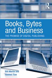 Icon image Books, Bytes and Business: The Promise of Digital Publishing