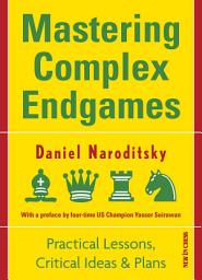 Icon image Mastering Complex Endgames: Practical Lessons on Critical Ideas & Plans