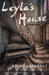Icon image Leyla's House: A Novel