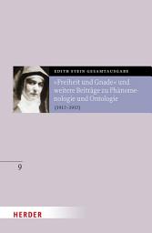 Icon image "Freiheit und Gnade" und weitere Beiträge zu Phänomenologie und Ontologie: (1917 bis 1937)