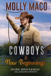 Icon image Cowboys And New Beginnings ( Western Romance ): River-bird Ranch Billionaire Cowboys