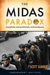 Icon image The Midas Paradox: Financial Markets, Government Policy Shocks, and the Great Depression