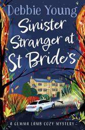 Icon image Sinister Stranger at St Bride's: A page-turning cozy murder mystery from Debbie Young