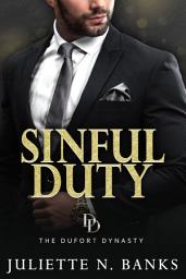 Icon image Sinful Duty: A steamy billionaire romance