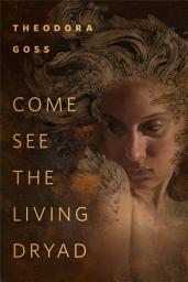 Icon image Come See the Living Dryad: A Tor.com Original