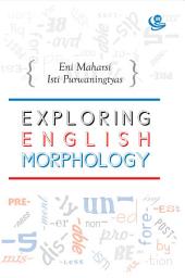 Icon image Exploring English Morphology: For Elementary Linguistic Learners