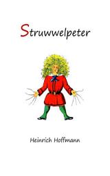 Icon image Struwwelpeter: Merry Stories and Funny Pictures