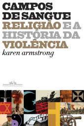 Icon image Campos de sangue: Religião e a história da violência