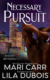 Icon image Necessary Pursuit: Steamy Arranged Menage Marriage Romantic Suspense