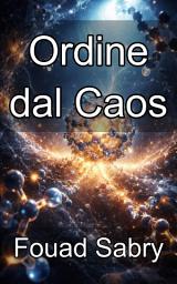 Icon image Ordine dal Caos: I fattori termodinamici dell'autoassemblaggio spontaneo