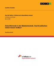 Icon image Zukunftstrends in der Medizintechnik. Sind Krankheiten immer besser heilbar?