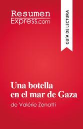 Icon image Una botella en el mar de Gaza: de Valérie Zenatti