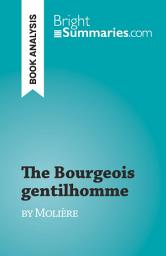 Icon image The Bourgeois gentilhomme: by Molière