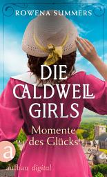 Icon image Die Caldwell Girls - Momente des Glücks: Ausgabe 2
