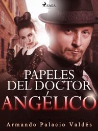Icon image Papeles del doctor Angélico: Volumen 1