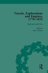 Icon image Travels, Explorations and Empires, 1770-1835, Part I Vol 3: Travel Writings on North America, the Far East, North and South Poles and the Middle East