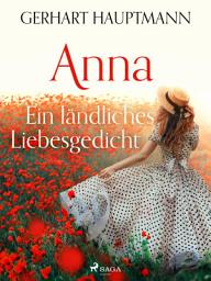 Icon image Anna - Ein ländliches Liebesgedicht