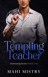 Icon image Tempting Teacher: Student Teacher / Dad's Best Friend Age Gap Romance