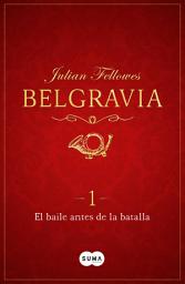 Icon image El baile antes de la batalla (Belgravia 1)