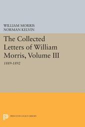 Icon image The Collected Letters of William Morris, Volume III: 1889-1892